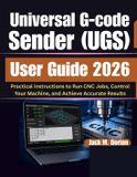 Universal Libri GmbH Universal G-code Sender (UGS) User Guide 2026