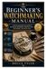 The Beginner’s Watchmaking Manual: A Step-by-Step Practical Guide to Mechanical Movements, Essential Tools, Disassembly, and Regulation
