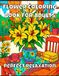Flower Coloring Book For Adults: Perfect For Relaxation