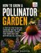 How Libri GmbH How To Grow a Pollinator Garden: A Step-by-Step Plan for Choosing Nectar Plants and Blooming Layers That Draw Bees and Butterflies All Season Paperback