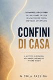CONFINI Libri GmbH Confini Di Casa: Il Protocollo di 21 Giorni per Lavorare da Casa Senza Perdere Tempo, Energia e Vita Privata