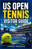 US OPEN TENNIS VISITOR GUIDE