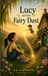 Lucy and the Fairy Dust: A Magical Children’s Story About Friendship, Kindness, and the Wonder of Nature