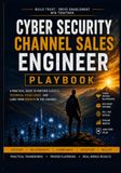 The Cyber Security Channel Sales Engineer Playbook