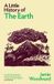 A Little Histories A Little History of the Earth Hardcover