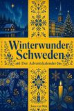 Winterwunder Schweden: Der Adventskalender für Erwachsene