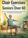 Chair Exercises for Seniors Over 60