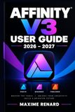 AFFINITY V3 USER GUIDE 2026-2027 Paperback