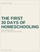 The First 30 Days of Homeschooling: What To Do, In Order, When You Have Just Started