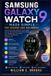 Samsung Galaxy Watch9 Made Simple for Seniors and Beginners: A Step-by-Step Guide to Wear OS 7, One UI 9 Watch, Gemini AI, Samsung Health, Fitness & ... Life, Troubleshooting, and Everyday Use