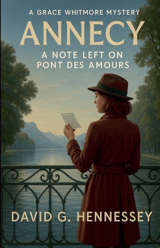 Annecy Grace Whitmore Mystery- Annecy A Note Left on Pont Des Amiurs