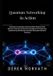 Quantum Networking in Action: Build Secure Quantum Communication Networks with Quantum Internet Architecture, Entanglement Distribution, Quantum Key Distribution and Next-Generation Network Protocols