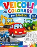 Veicoli da Colorare per Bambini: Auto, Moto, Trattori, Camion e Mezzi Agricoli | Libro da Colorare Facile per Bambini dai 3 ai 5 Anni