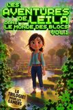 Les Aventures de Leila dans Le Monde Des Blocs: Volume 1: Un roman fantastique pour pré-ados et ados sur le theme des jeux vidéo et des dernières consoles de jeux