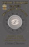 Cosmic Compass ~ Cancer: Wellbeing & Purpose ~ Awakening Balance, Meaning, and Soulful Resilience on Your Journey