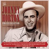 Trapeze Music Acrobat Music The Johnny Horton Singles Collection 1950-60