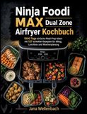 Ninja Foodi MAX Dual Zone Airfryer Kochbuch