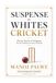 Suspense In Whites Cricket 2026: Eleven Stories in the Sidney Sheldon tradition