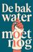 De Waries B.V. De bak water moet nog