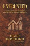 Entrusted: A Brutal Journey of Success, Failure, Faith, and Stewardship
