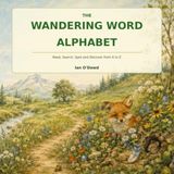 The Wandering Word The Wandering Word Alphabet: Read, Search, Spot and Discover from A to Z
