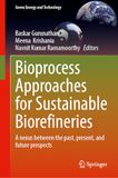 Bioprocess Approaches for Sustainable Biorefineries: A nexus between the past, present, and future prospects