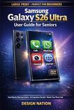 Samsung Galaxy S26 Ultra User Guide for Seniors
