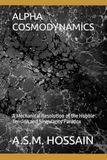 ALPHA COSMODYNAMICS: A Mechanical Resolution of the Hubble Tension and Singularity Paradox