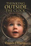 Thinking Outside the Clock: How Energy Unveils the Hidden Face of Time