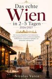 Das echte Wien 2026/2027: Der Kurztrip-Reiseführer für Erstbesucher