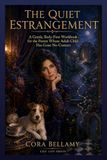 The Quiet Estrangement: A Gentle, Body-First Workbook for the Parent Whose Adult Child Has Gone No-Contact
