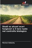 Studi Edizioni Sapienza Studi su alcuni acari fungivori e il loro ruolo nel controllo biologico