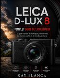 LEICA D-LUX 8 COMPLET GUIDE DE L'UTILISATEUR