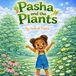 Pasha and the Plants