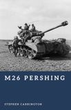 M26 The World War II Library: Weapons- M26 Pershing
