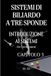 Sistemi Di Biliardo A Tre Sponde – Introduzione Ai Sistemi - Capitolo 3: Guida Completa Per Chiunque Voglia Imparare I Sistemi Di Biliardo A Tre Sponde