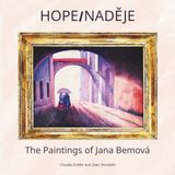 HOPE/NADEJE: The Paintings of Jana Bemová