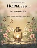 Hopeless... But Not Forever