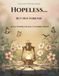Hopeless... But Not Forever