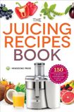 The Mendocino Press The Juicing Recipes Book