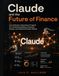 Claude and the Future of Finance: How Anthropic’s Autonomous AI Agents Are Transforming Banking, Investment Analysis, and Enterprise Decision-Making