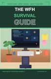 The WFH Survival Guide: Tech Fixes, Desk Hacks & Sanity Savers for Remote Workers