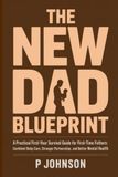The New Dad Blueprint