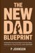 The New Dad Blueprint