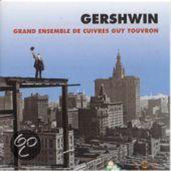 Sonic Rendezvous Grand Ensemble De Cuivres, Guy Touvron - Gerschwin Interprete Par L'ensemble De Cuivres (CD)