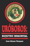 Uróboros: Libri GmbH Uróboros: Bujutsu Inmortal Paperback
