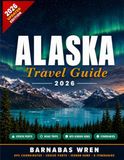 Alaska Travel Guide 2026