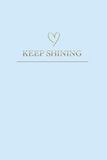 Keep Shining: A Journal for Reflection, Growth, and Intentional Living