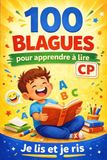 Je lis et je ris – Tome 1 : 100 blagues pour apprendre à lire (CP): Lecture facile – gros caractères – 2 blagues par page – illustrations