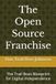 The Open Source Franchise: The Trail Boss Blueprint for Digital Independence